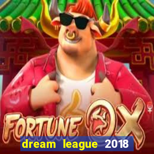 dream league 2018 dinheiro infinito